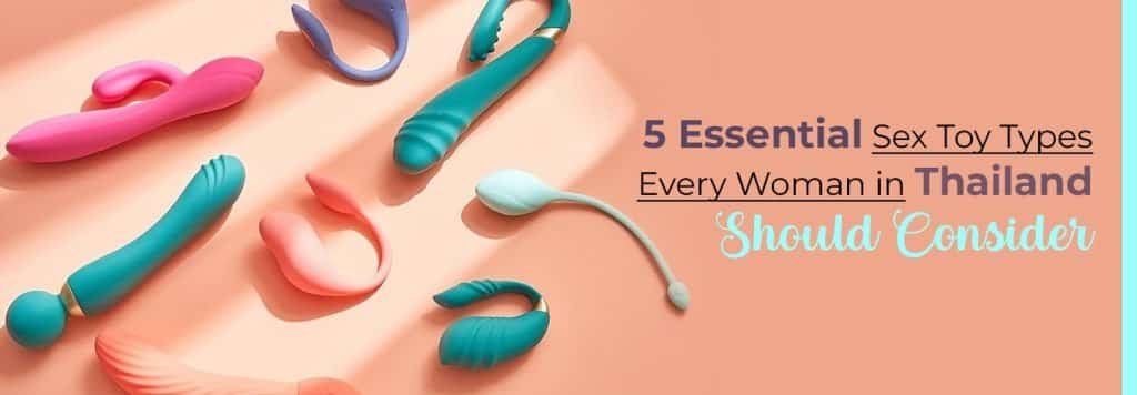 Essential Sex Toys Every Woman in Thailand