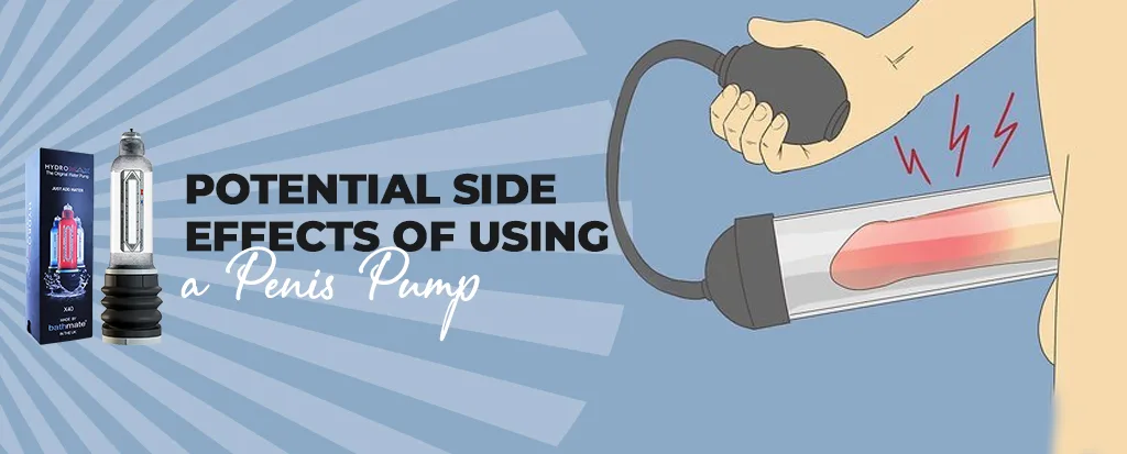 Potential Side Effects of Using a Penis Pump